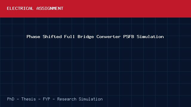 Phase Shifted Full Bridge Converter PSFB Simulation project video cover image Phase Shifted Full Bridge Converter PSFB Simulation project video cover image