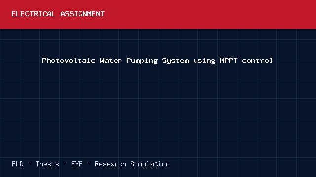 Photovoltaic Water Pumping System using MPPT control project video cover image Photovoltaic Water Pumping System using MPPT control project video cover image