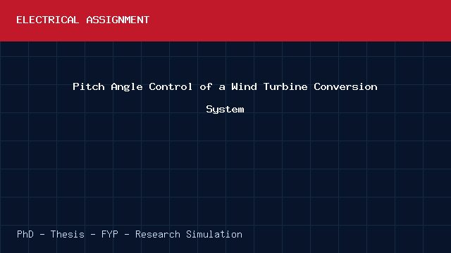 Pitch Angle Control of a Wind Turbine Conversion System project video cover image Pitch Angle Control of a Wind Turbine Conversion System project video cover image