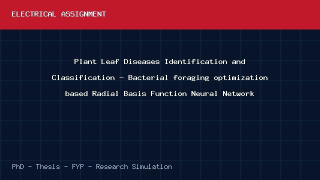 Plant Leaf Diseases Identification and Classification - Bacterial foraging optimization based Radial Basis Function Neural Network project video cover image Plant Leaf Diseases Identification and Classification - Bacterial foraging optimization based Radial Basis Function Neural Network project video cover image