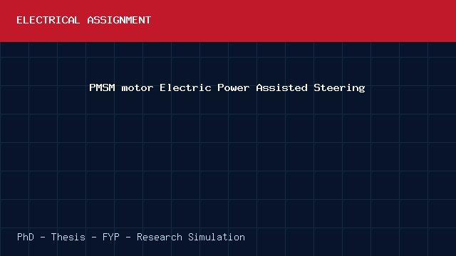 PMSM motor Electric Power Assisted Steering project video cover image PMSM motor Electric Power Assisted Steering project video cover image
