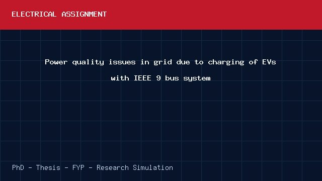 Power quality issues in grid due to charging of EVs with IEEE 9 bus system project video cover image Power quality issues in grid due to charging of EVs with IEEE 9 bus system project video cover image