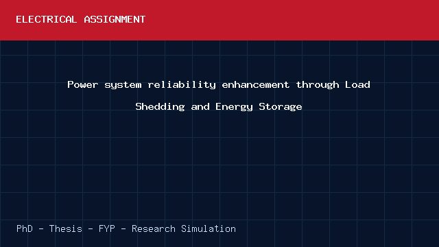 Power system reliability enhancement through Load Shedding and Energy Storage project video cover image Power system reliability enhancement through Load Shedding and Energy Storage project video cover image