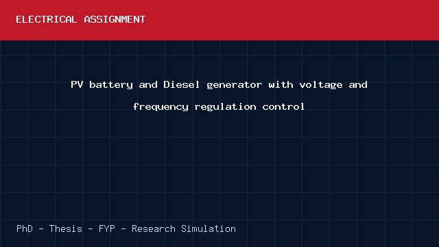 PV battery and Diesel generator with voltage and frequency regulation control project video cover image PV battery and Diesel generator with voltage and frequency regulation control project video cover image