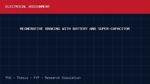 REGNERATIVE BRAKING WITH BATTERY AND SUPER-CAPACITOR project video cover image REGNERATIVE BRAKING WITH BATTERY AND SUPER-CAPACITOR project video cover image