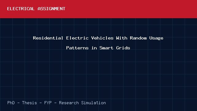Residential Electric Vehicles With Random Usage Patterns in Smart Grids project video cover image Residential Electric Vehicles With Random Usage Patterns in Smart Grids project video cover image