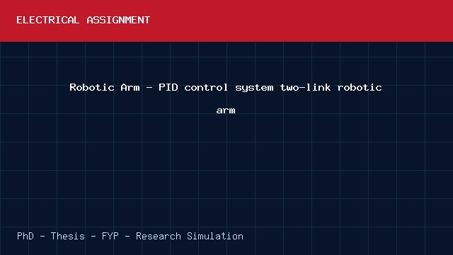 Robotic Arm - PID control system two-link robotic arm project video cover image Robotic Arm - PID control system two-link robotic arm project video cover image