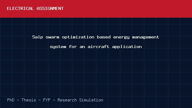 Salp swarm optimization based energy management system for an aircraft application project video cover image Salp swarm optimization based energy management system for an aircraft application project video cover image