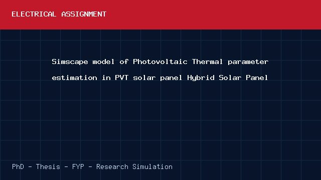 Simscape model of Photovoltaic Thermal parameter estimation in PVT solar panel Hybrid Solar Panel project video cover image Simscape model of Photovoltaic Thermal parameter estimation in PVT solar panel Hybrid Solar Panel project video cover image