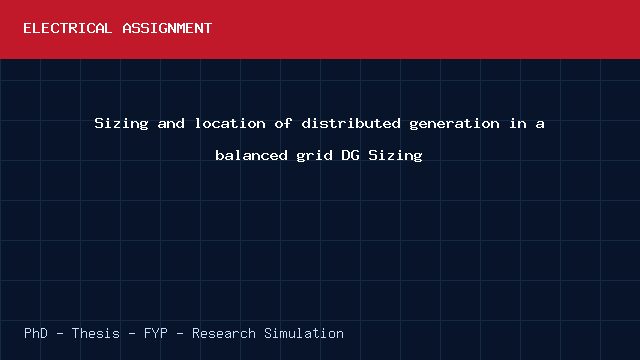 Sizing and location of distributed generation in a balanced grid DG Sizing project video cover image Sizing and location of distributed generation in a balanced grid DG Sizing project video cover image