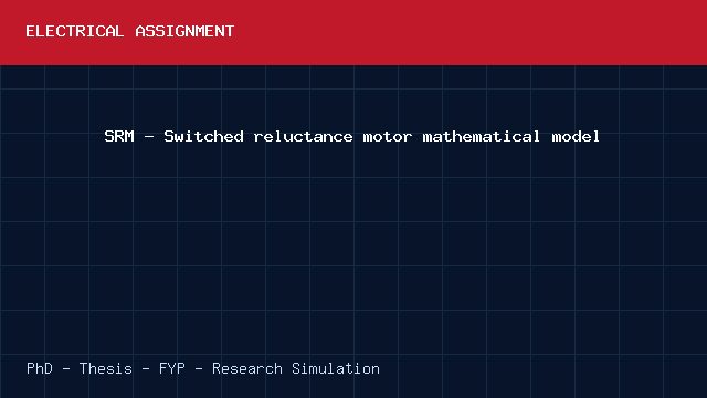 SRM - Switched reluctance motor mathematical model project video cover image SRM - Switched reluctance motor mathematical model project video cover image