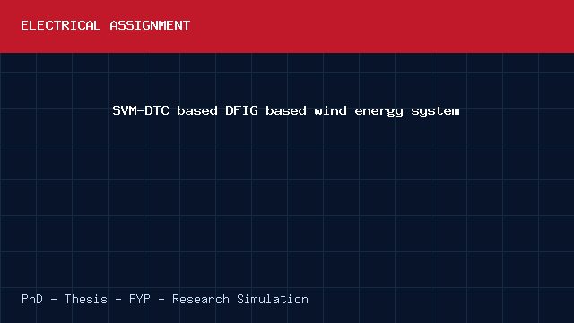 SVM-DTC based DFIG based wind energy system project video cover image SVM-DTC based DFIG based wind energy system project video cover image
