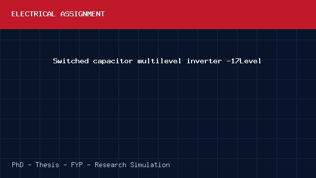 Switched capacitor multilevel inverter -17Level project video cover image Switched capacitor multilevel inverter -17Level project video cover image