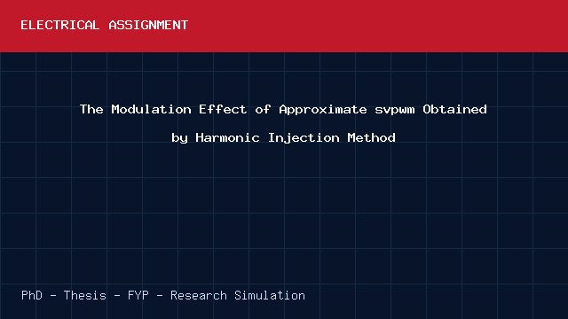 The Modulation Effect of Approximate svpwm Obtained by Harmonic Injection Method project video cover image The Modulation Effect of Approximate svpwm Obtained by Harmonic Injection Method project video cover image