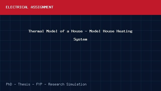 Thermal Model of a House - Model House Heating System project video cover image Thermal Model of a House - Model House Heating System project video cover image