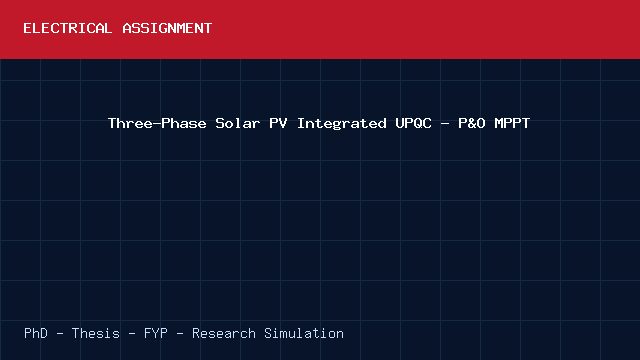 Three-Phase Solar PV Integrated UPQC - P&O MPPT project video cover image Three-Phase Solar PV Integrated UPQC - P&O MPPT project video cover image