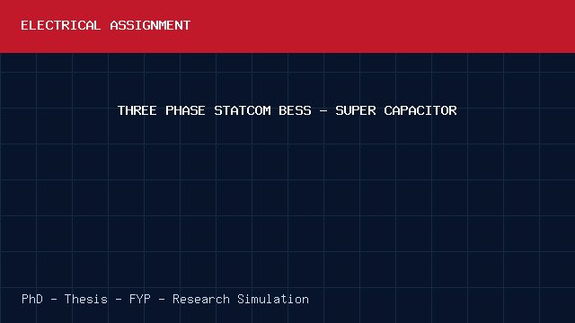 THREE PHASE STATCOM BESS - SUPER CAPACITOR project video cover image THREE PHASE STATCOM BESS - SUPER CAPACITOR project video cover image
