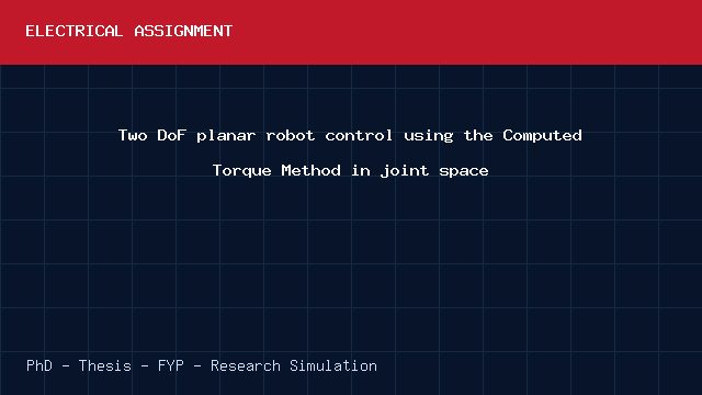 Two DoF planar robot control using the Computed Torque Method in joint space project video cover image Two DoF planar robot control using the Computed Torque Method in joint space project video cover image