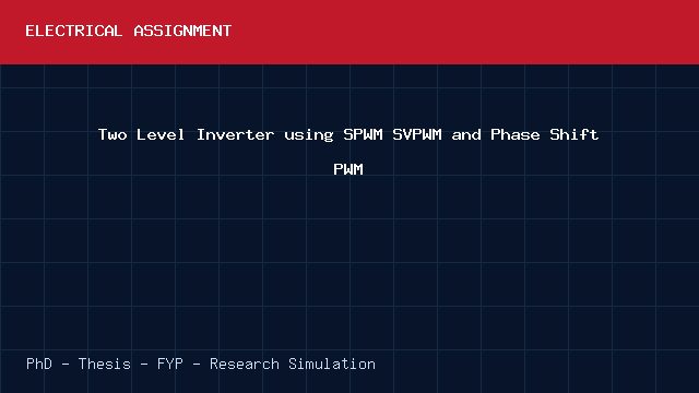 Two Level Inverter using SPWM SVPWM and Phase Shift PWM project video cover image Two Level Inverter using SPWM SVPWM and Phase Shift PWM project video cover image
