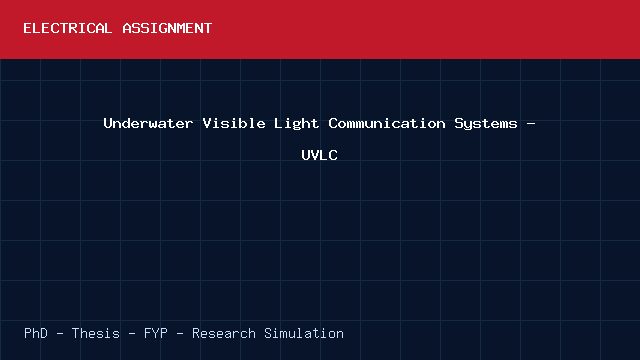 Underwater Visible Light Communication Systems - UVLC project video cover image Underwater Visible Light Communication Systems - UVLC project video cover image