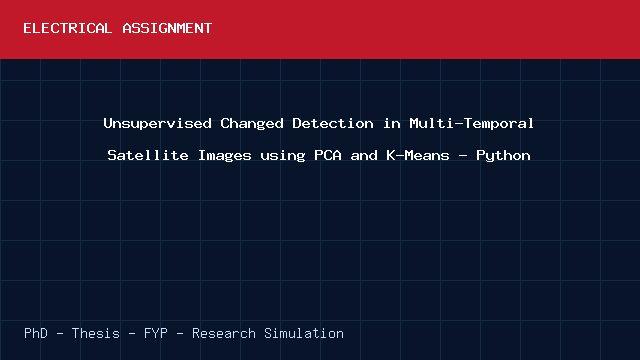 Unsupervised Changed Detection in Multi-Temporal Satellite Images using PCA and K-Means - Python project video cover image Unsupervised Changed Detection in Multi-Temporal Satellite Images using PCA and K-Means - Python project video cover image