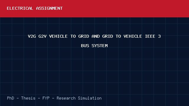 V2G G2V VEHICLE TO GRID AND GRID TO VEHICLE IEEE 3 BUS SYSTEM project video cover image V2G G2V VEHICLE TO GRID AND GRID TO VEHICLE IEEE 3 BUS SYSTEM project video cover image