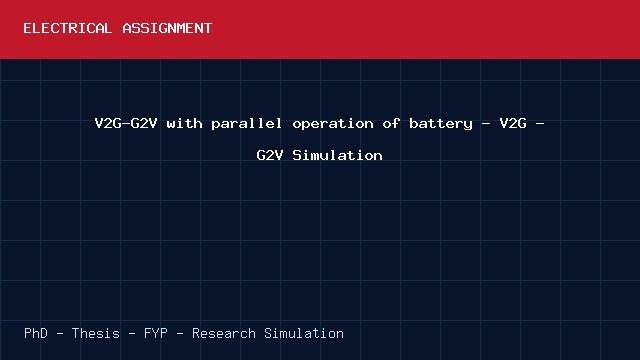 V2G-G2V with parallel operation of battery - V2G - G2V Simulation project video cover image V2G-G2V with parallel operation of battery - V2G - G2V Simulation project video cover image