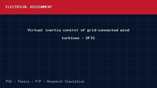 Virtual inertia control of grid-connected wind turbines - DFIG project video cover image Virtual inertia control of grid-connected wind turbines - DFIG project video cover image