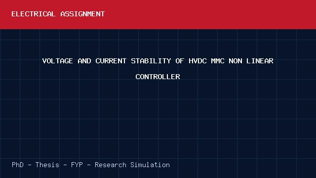 VOLTAGE AND CURRENT STABILITY OF HVDC MMC NON LINEAR CONTROLLER project video cover image VOLTAGE AND CURRENT STABILITY OF HVDC MMC NON LINEAR CONTROLLER project video cover image