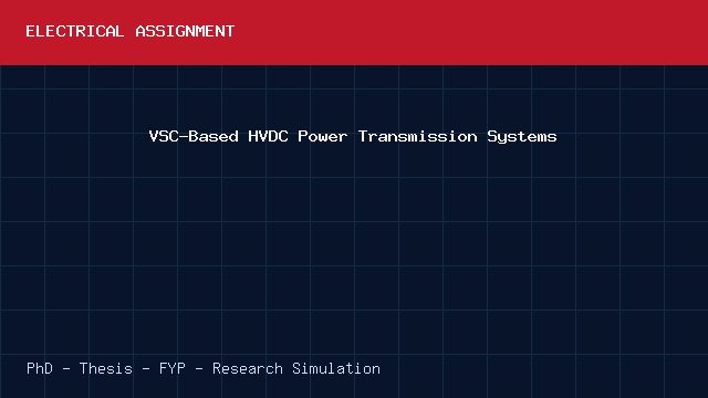 VSC-Based HVDC Power Transmission Systems project video cover image VSC-Based HVDC Power Transmission Systems project video cover image