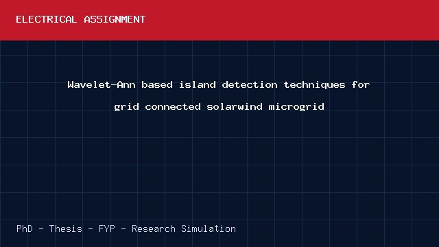 Wavelet-Ann based island detection techniques for grid connected solarwind microgrid project video cover image Wavelet-Ann based island detection techniques for grid connected solarwind microgrid project video cover image